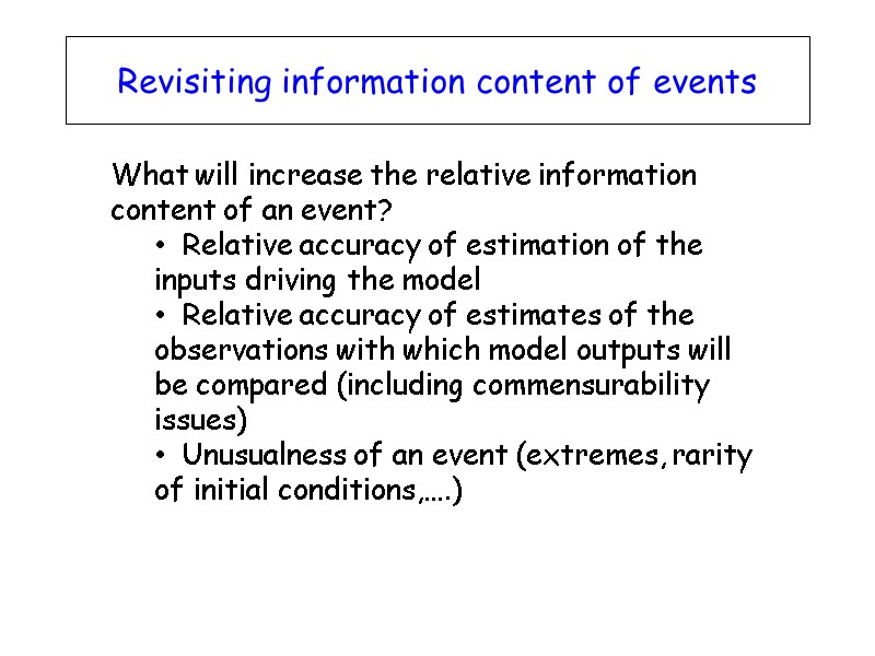 What will increase the relative information content of an event?   Relative accuracy